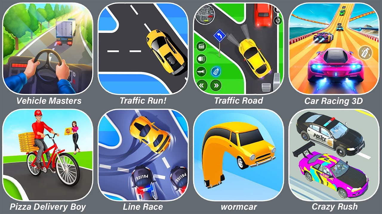 Vehicle Masters,Traffic Run!,Car Racing 3D,Line Race,wormcar,Crazy Rush,Traffic Road,Pizza Delivery