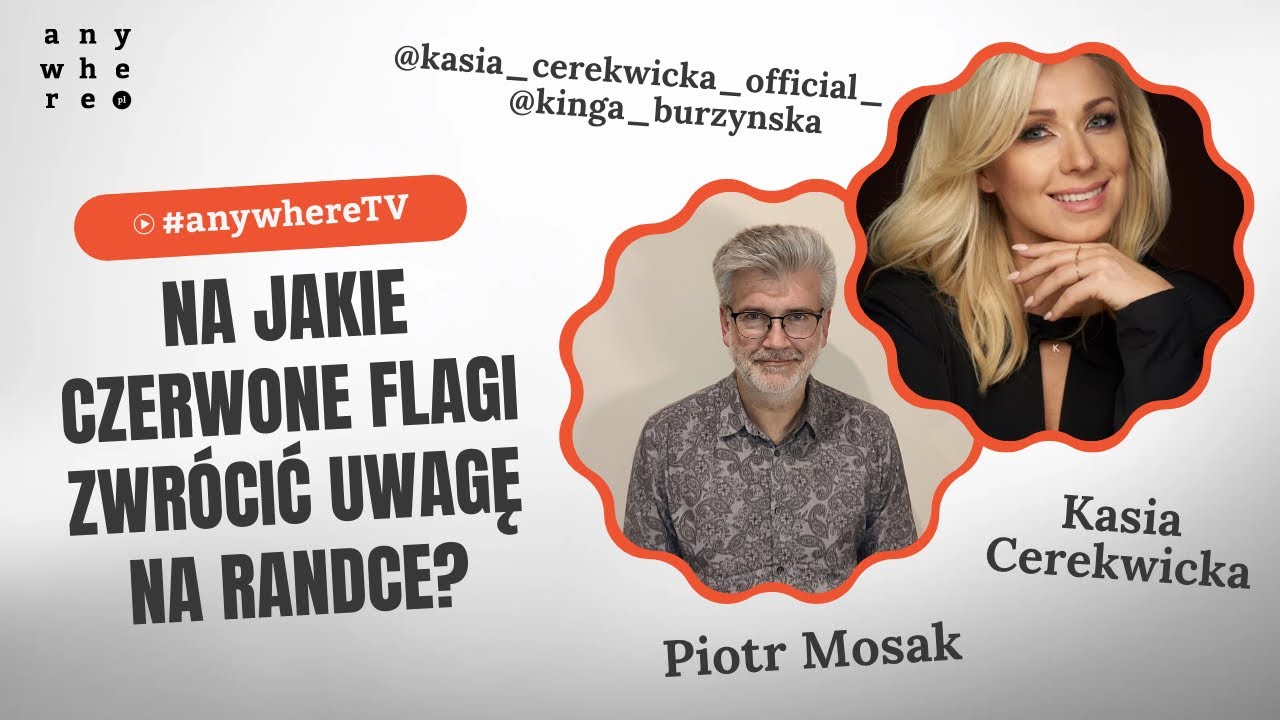 Na jakie czerwone flagi zwrócić uwagę na randce? | Kasia Cerekwicka
