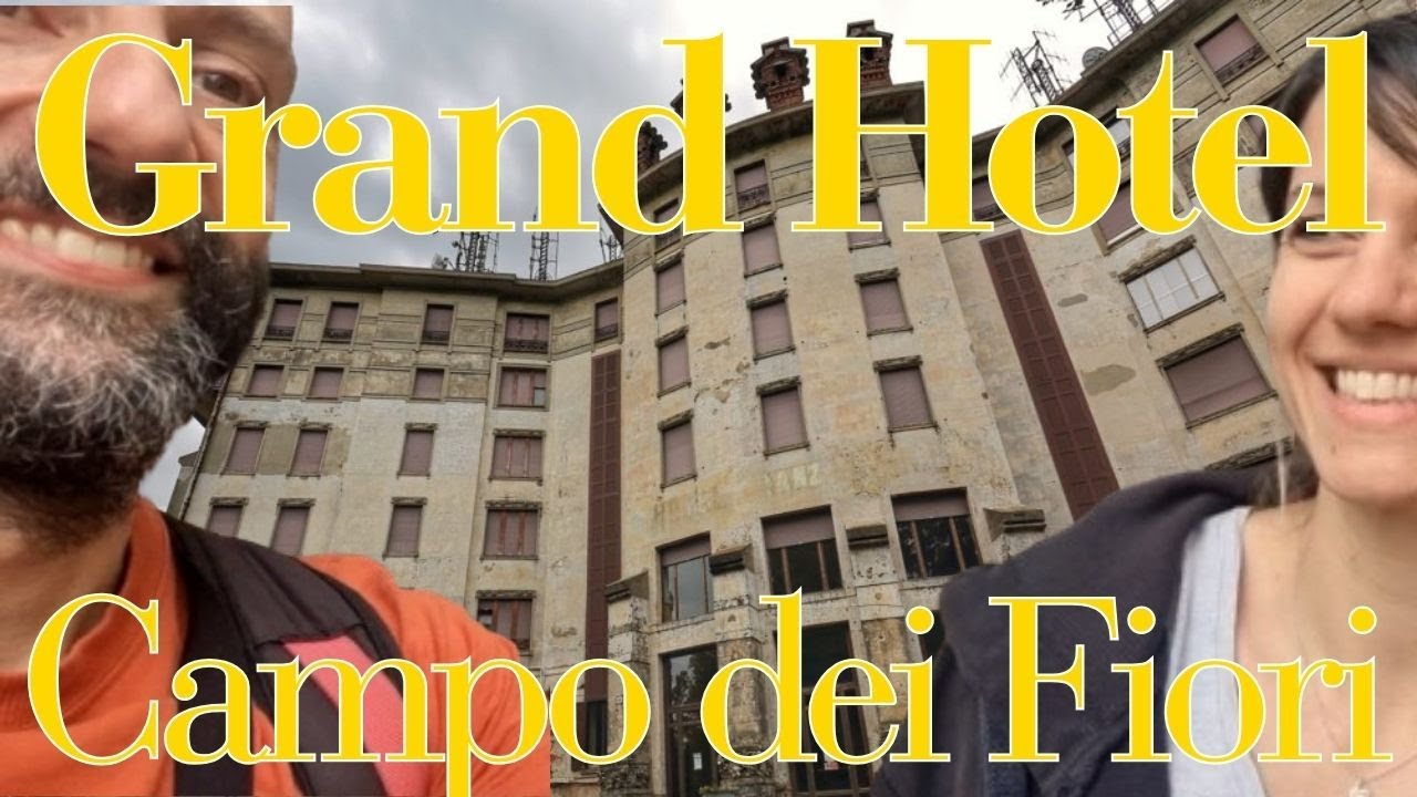Grand Hotel Campo dei Fiori -  Varese Urbex
