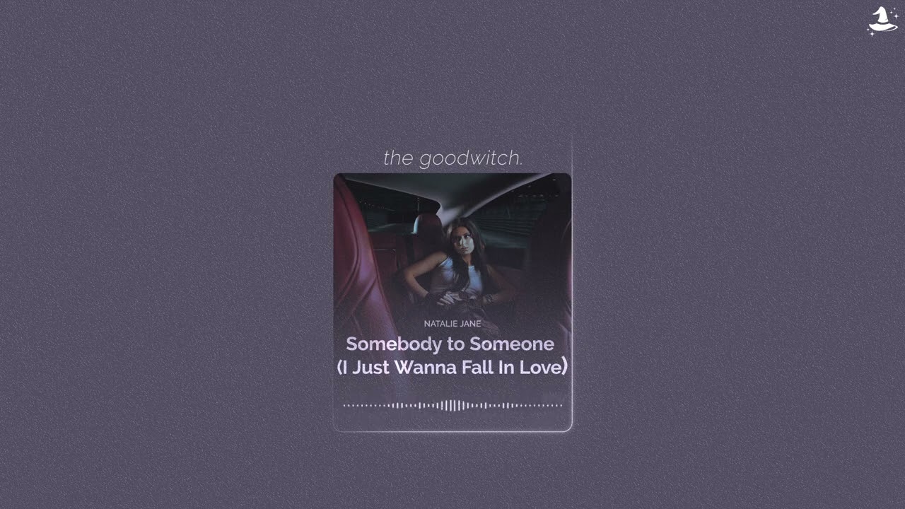 somebody to someone (i just wanna fall in love) || natalie jane || sped up
