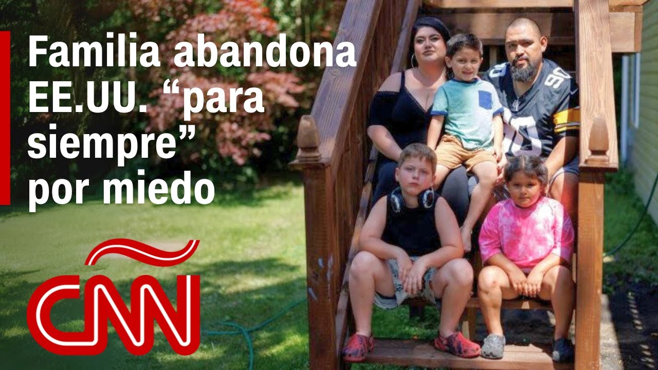 Esta familia abandonó EE.UU. por temor a las políticas inmigratorias de Trump