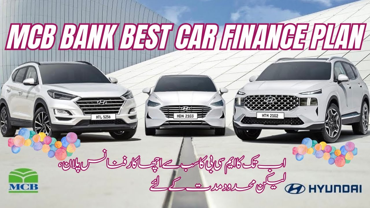 Hyundai Cars offer With MCB Bank ltd | MCB Car 4 u Offer | Best Car finance option in Pakistan