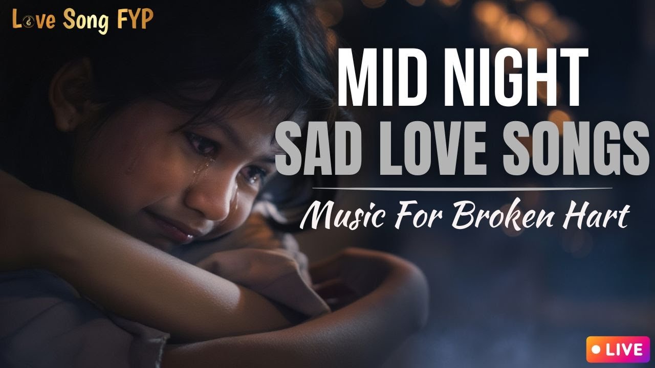Midnight Sad Love Songs 💭 Emotional Live Playlist , Heartbreak Songs That Filipino Listeners Can’t S