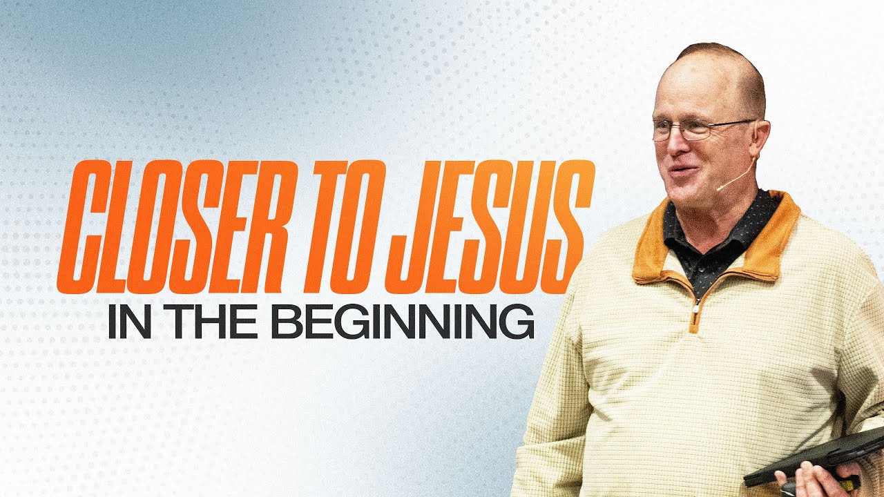 Closer to Jesus - In the Beginning | Pastor Jim Scott | Awaken Church | 01/04/26