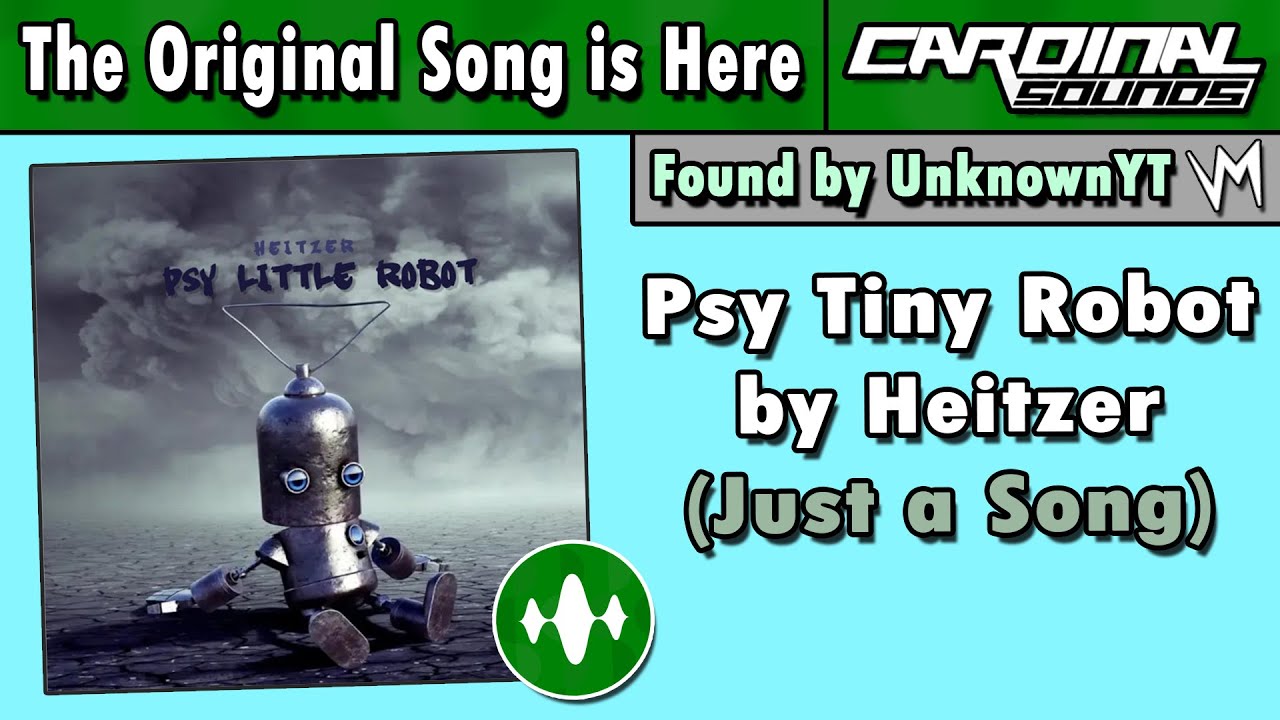 Psy Tiny Robot by Heitzer (Original Song) | Re-Uploaded
