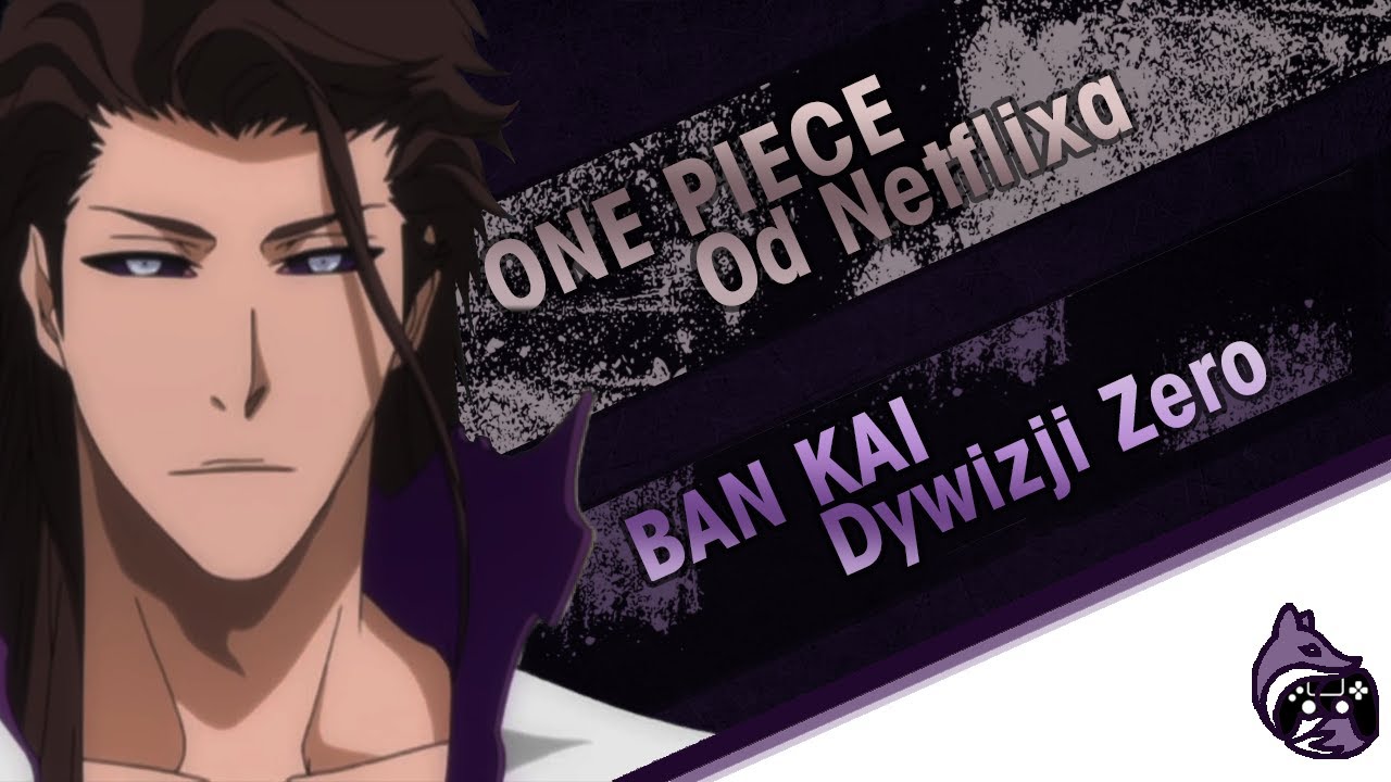 BAN KAI DYWIZJI ZERO / ONE PIECE OD NETFLIXA - A.I.Z.E.N. Q&A #11