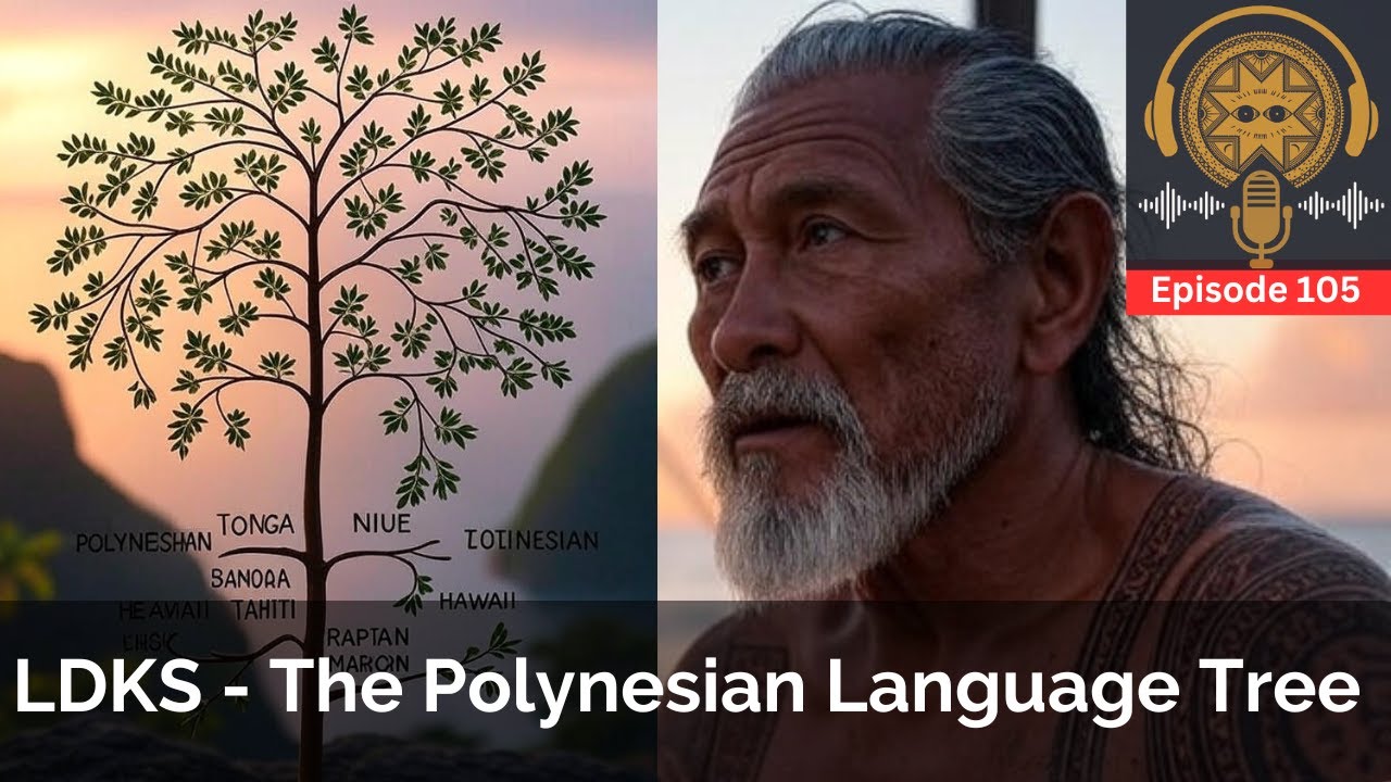 LDKS - Polynesian Language Tree - Ep. 105