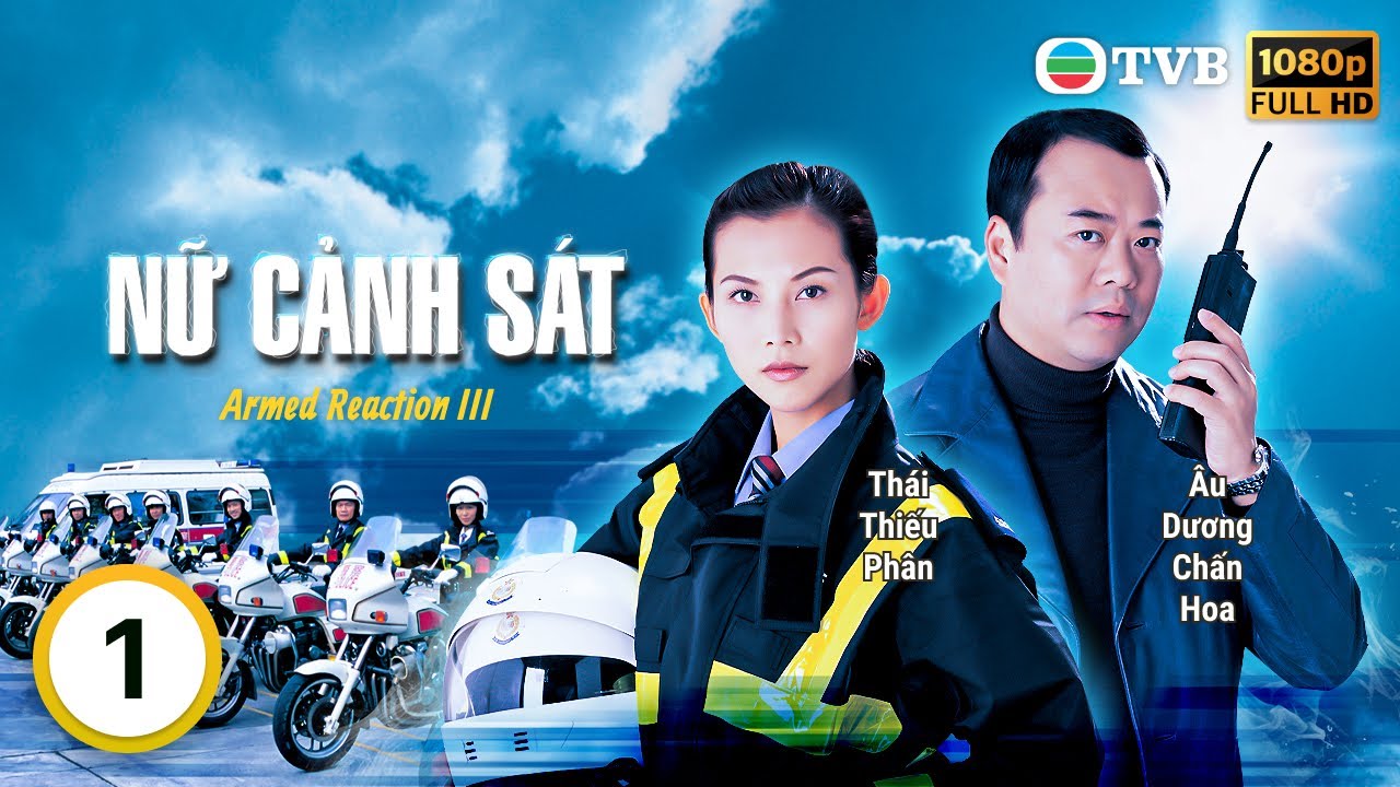 [LIVE] Phim TVB Nữ Cảnh Sát (Armed Reaction III) 1/32 | Âu Dương Chấn Hoa, Thái Thiếu Phân | 2001