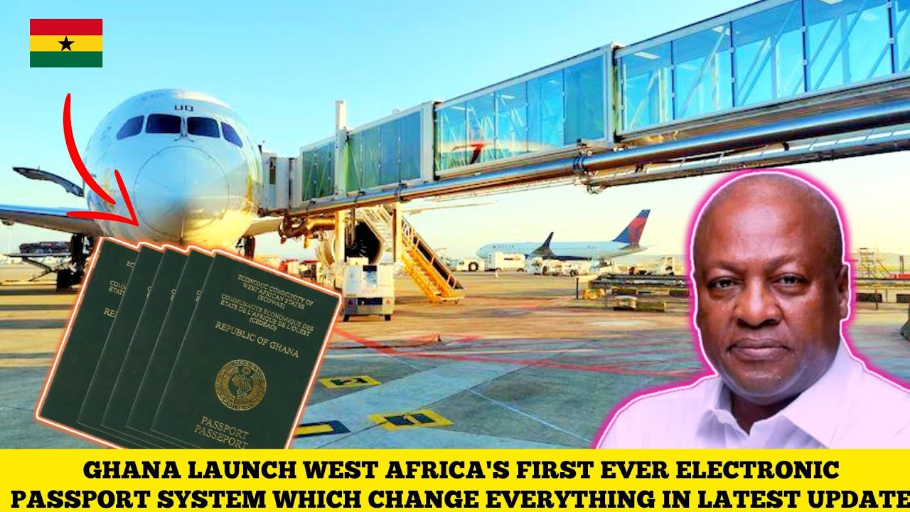 GHANA'S ELECTRONIC PASSPORT BECOMES WEST AFRICA FIRST EVER E-PASSPORT SYSTEM THAT CHANGE EVERYTHING