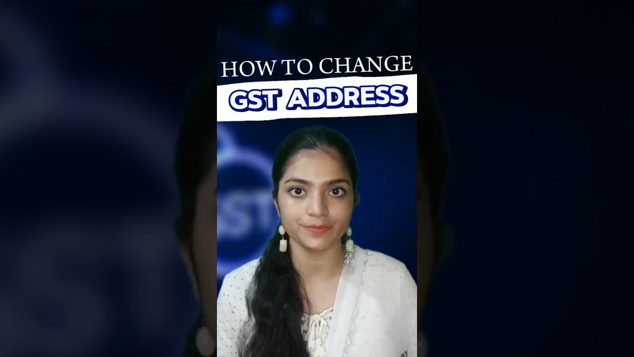 How to change GST address?