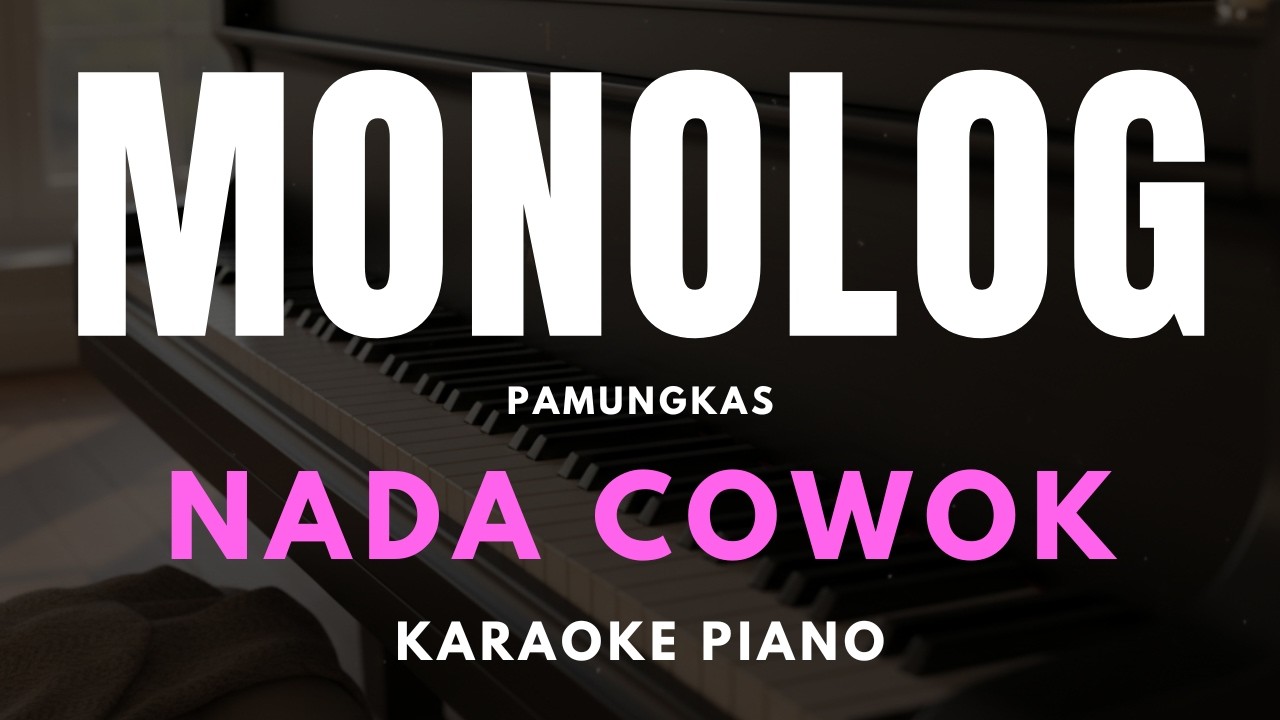 MONOLOG - Pamungkas Karaoke Piano Nada Cowok