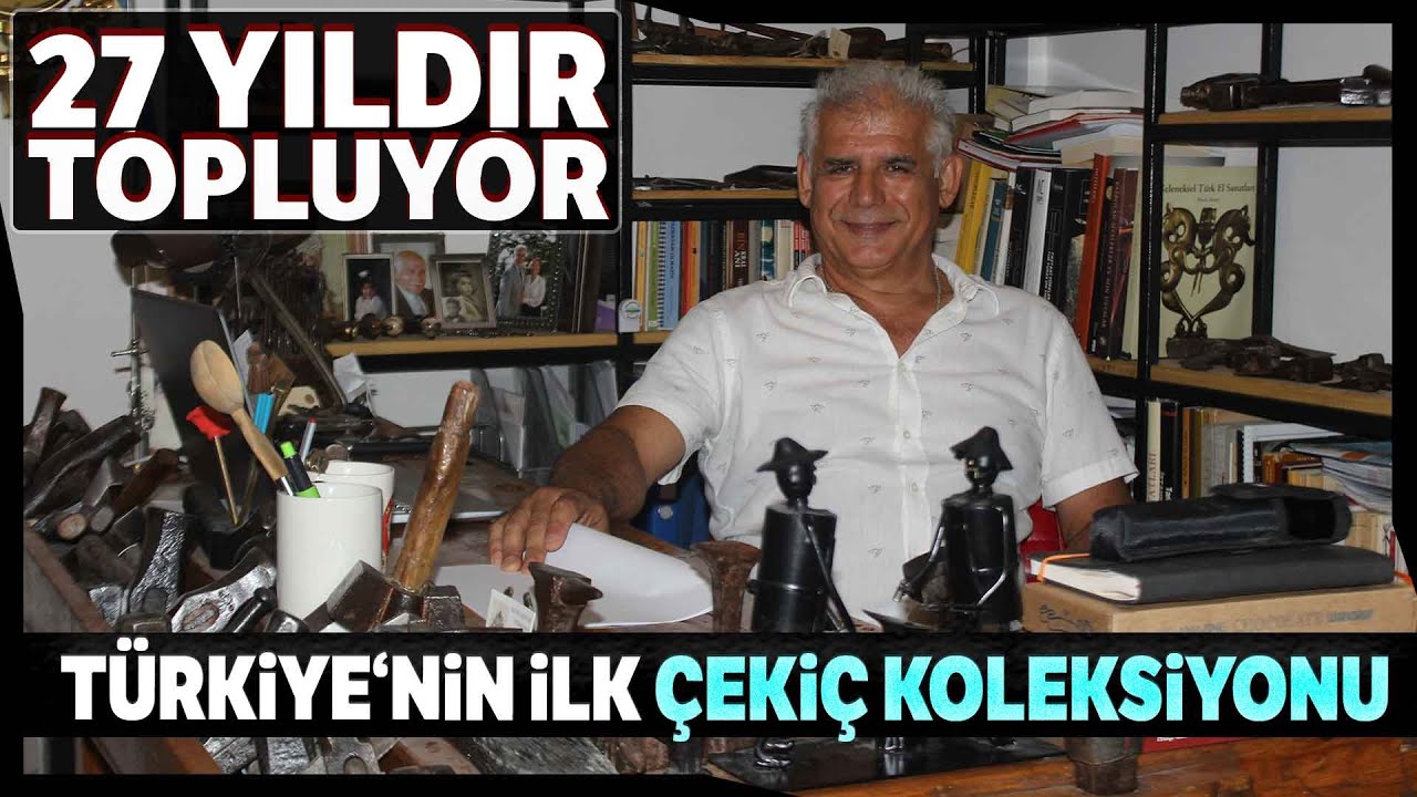 Dünyanın 3. Türkiye'de İlk Çekiç Koleksiyonunda Millattan Önce Kalma Çekiçler Var