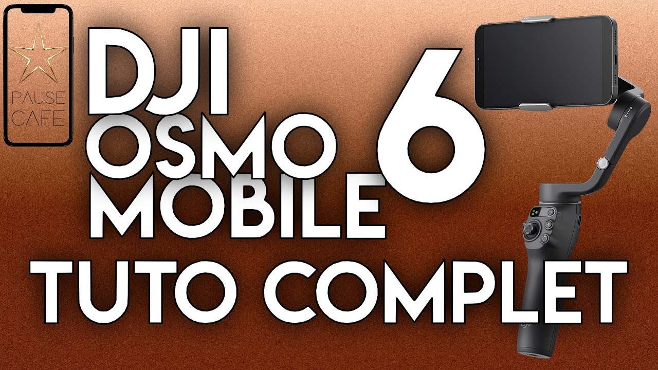 TUTO COMPLET DJI OSMO MOBILE 6 & DJI MIMO