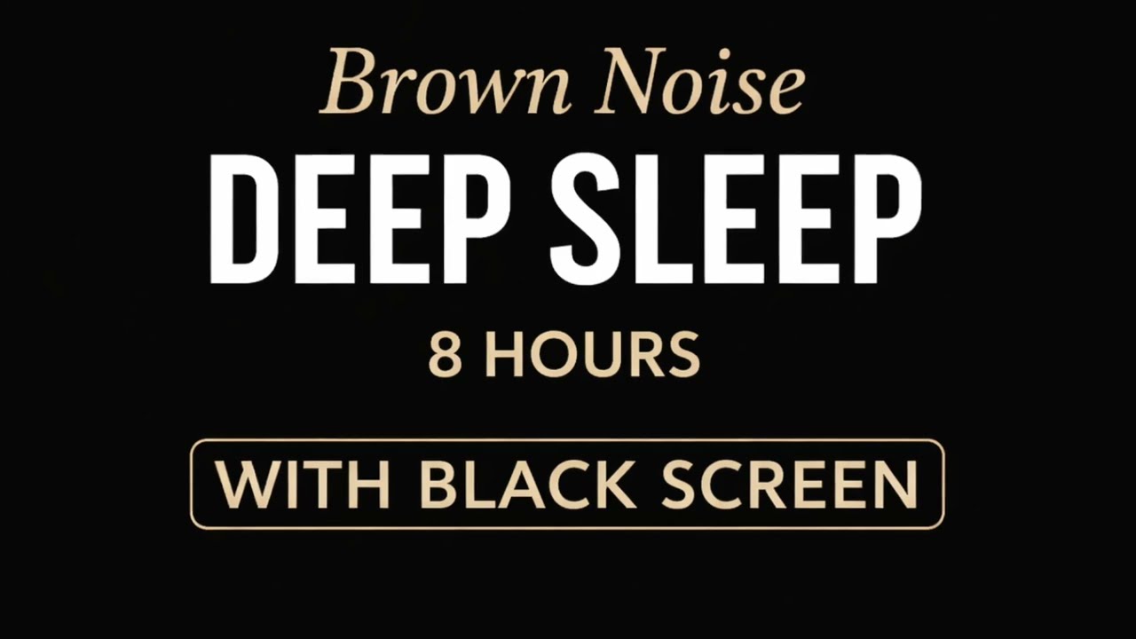 Sleep Deeply Tonight – 8 Hours of Brown Noise for Insomnia, Stress & Relaxation