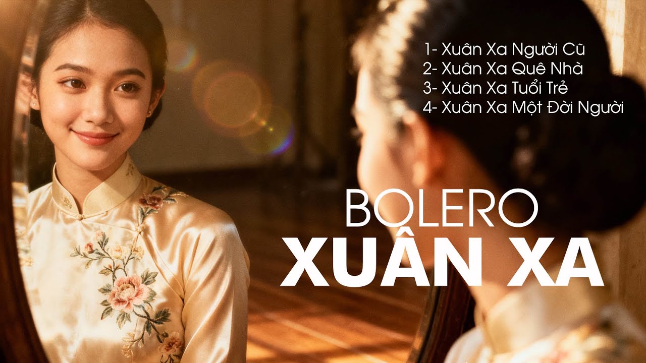 XUÂN XA - để nghe khi lòng đã lắng, khi người ta không cần thêm điều gì ngoài sự bình yên. BOLERO