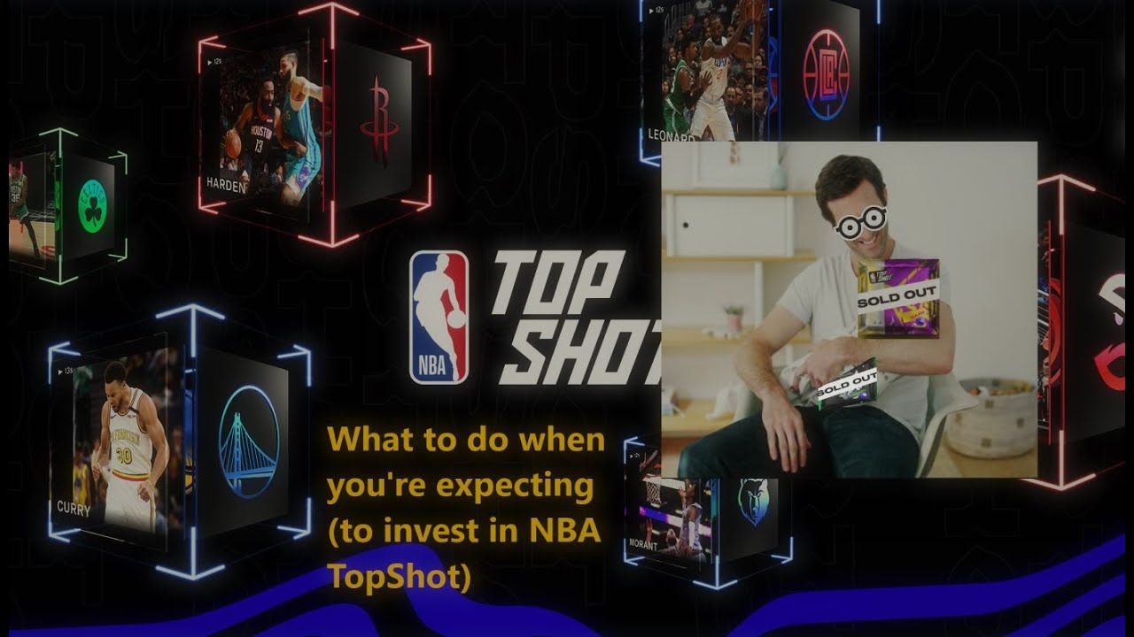 What to do when you're expecting (to invest in NBA TopShot)