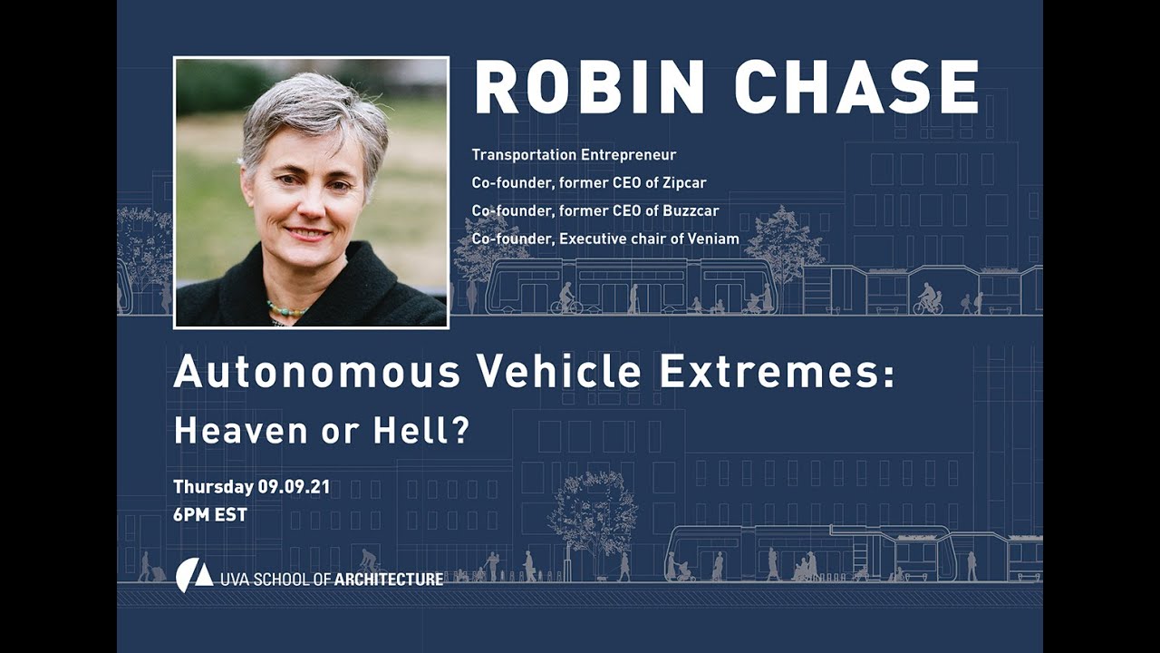Robin Chase: Autonomous Vehicle Extremes: Heaven or Hell // 09.09.21