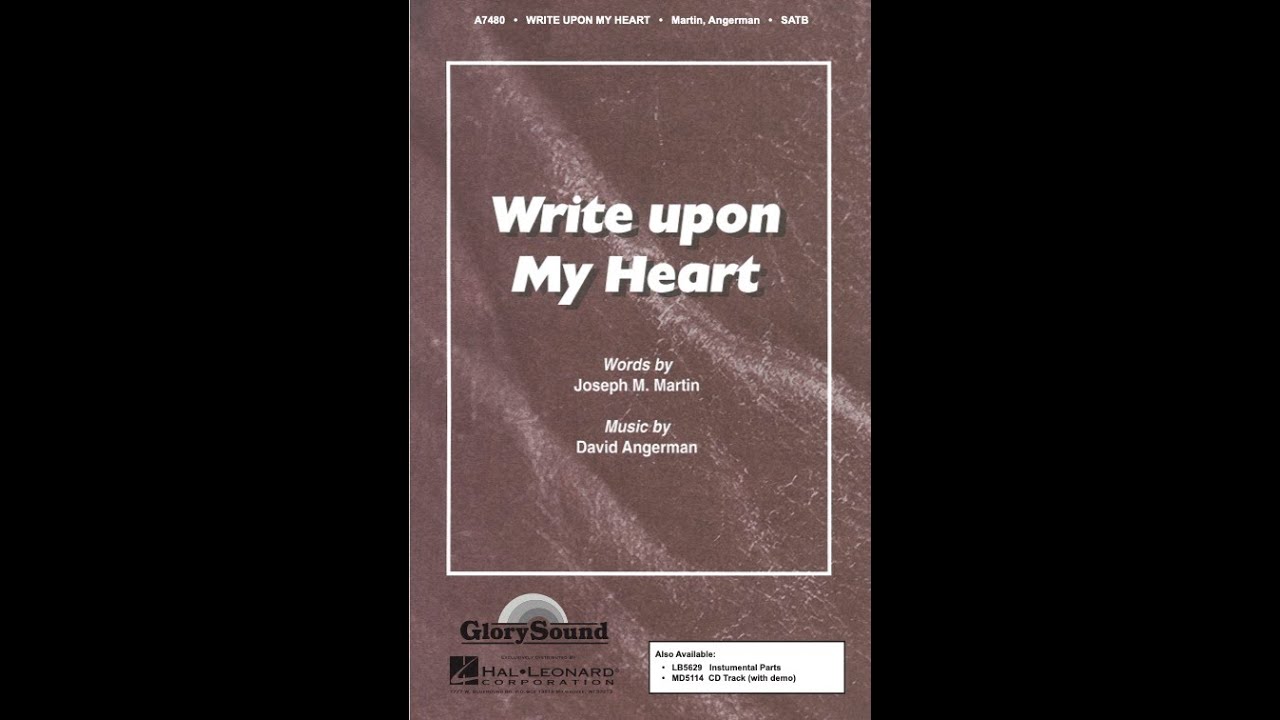 WRITE UPON MY HEART (SATB Choir) - David Angerman/Joseph M. Martin