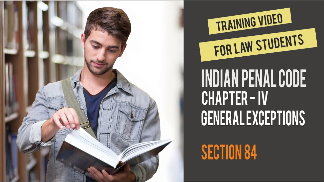 Section 84 of Indian Penal Code - Unsoundness of Mind - General Exceptions - A Video Tutorial