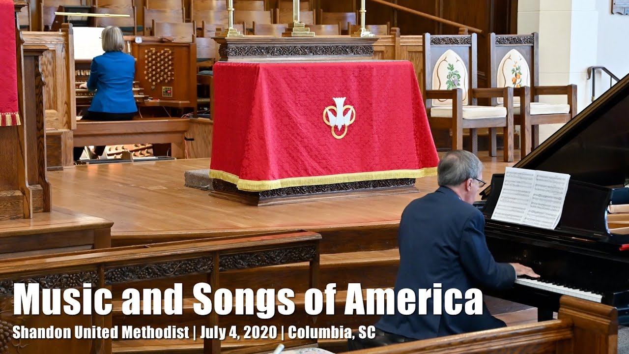 Music and Songs of America - Shandon United Methodist Church - Columbia, SC - July 4, 2020