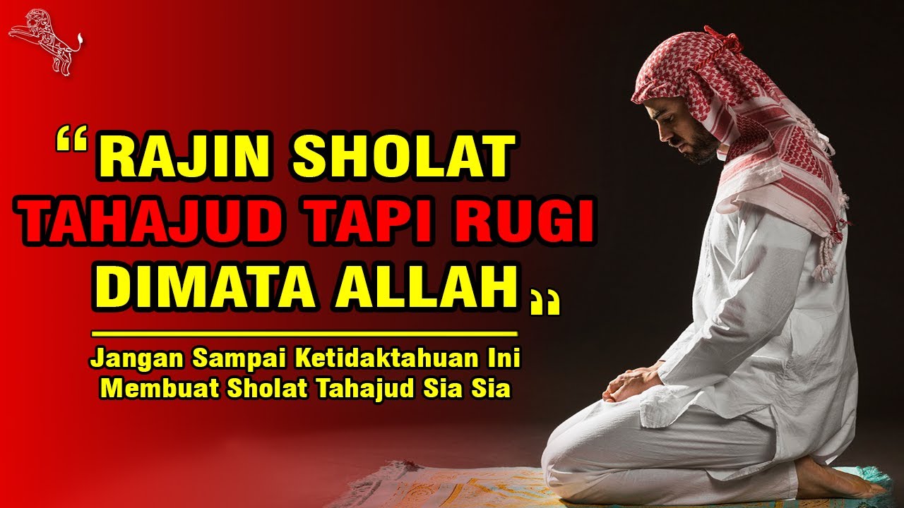 AHLI TAHAJUD YANG RUGI DIMATA ALLAH SWT