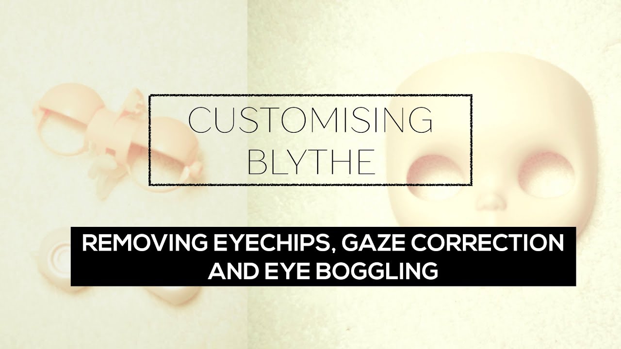 REMOVING EYECHIPS GAZE CORRECTION AND EYE BOGGLING / CUSTOMISING BLYTHE DOLL TUTORIAL  / PART 2