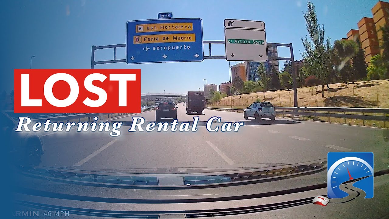 Getting Lost Returning Rental Car to Madrid Airport