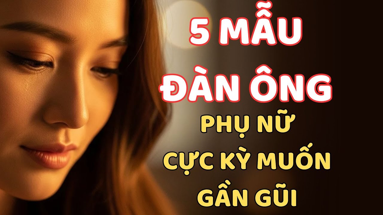 5 MẪU ĐÀN ÔNG KHIẾN PHỤ NỮ CỰC KỲ MUỐN GẦN GŨI