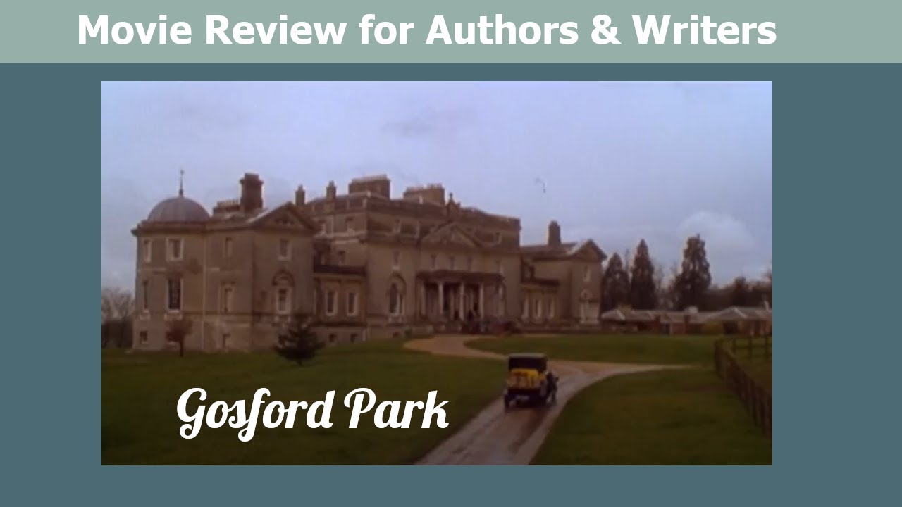 Gosford Park - Movie Review & Analysis for Writers & Authors - For anyone who likes in-depth reviews