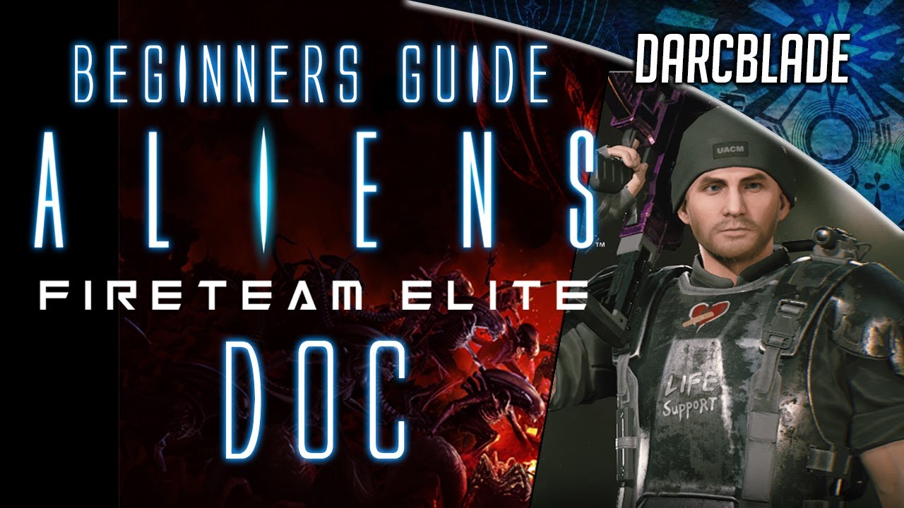Doc Beginner Class Guide : Aliens Fireteam Elite