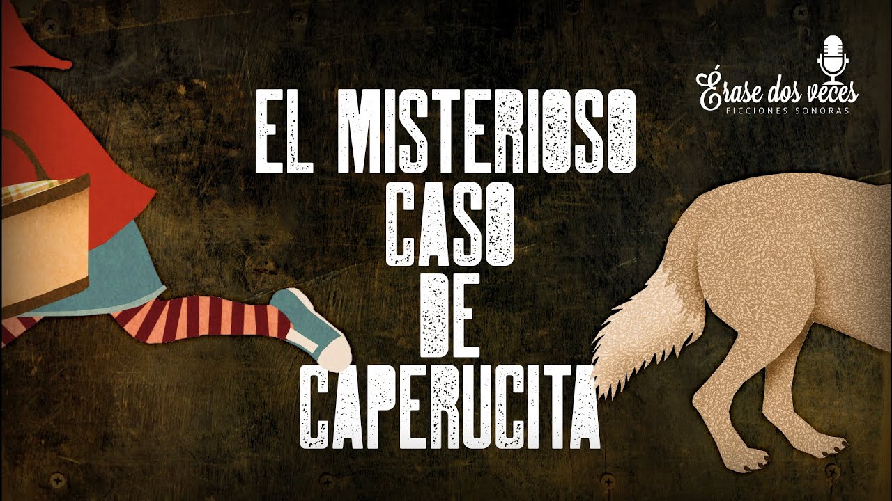 09 Érase dos veces Caperucita El misterioso caso de Caperucita
