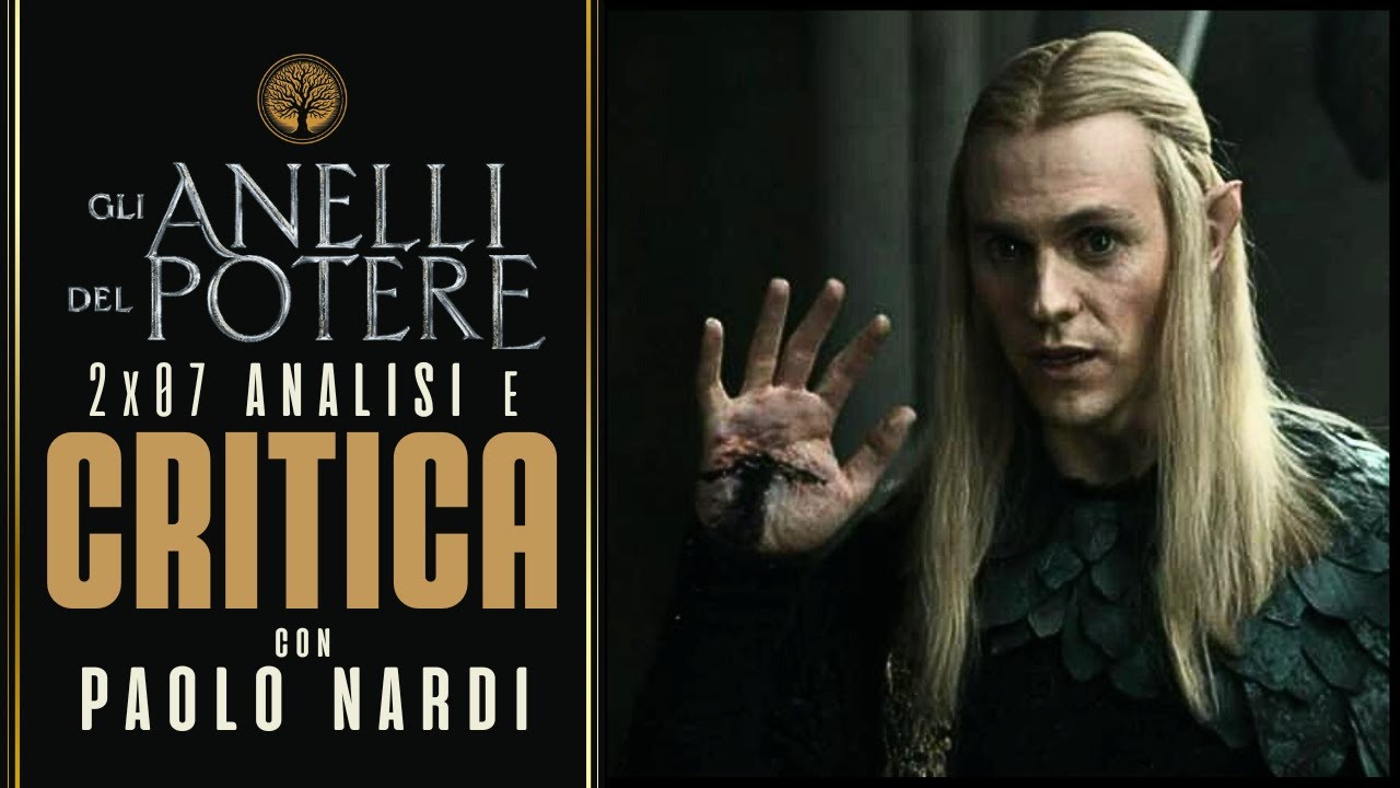 CRITICA E ANALISI 2x07 @PaoloNardiSoia  GLI ANELLI DEL POTERE 2 IL SIGNORE DEGLI ANELLI