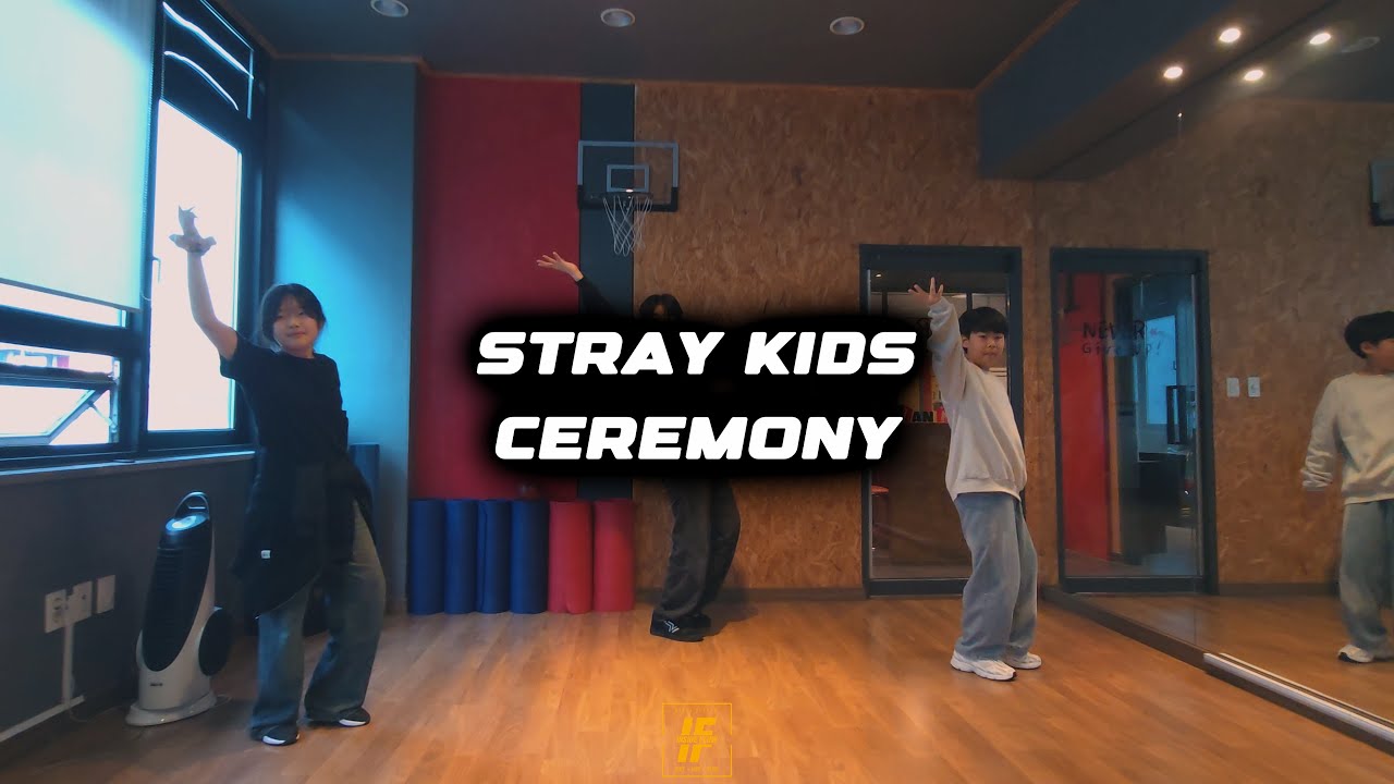 Stray Kids-Ceremony l IF댄스 아카데미 l Kiz Boy l Scratch Class l 광명댄스학원