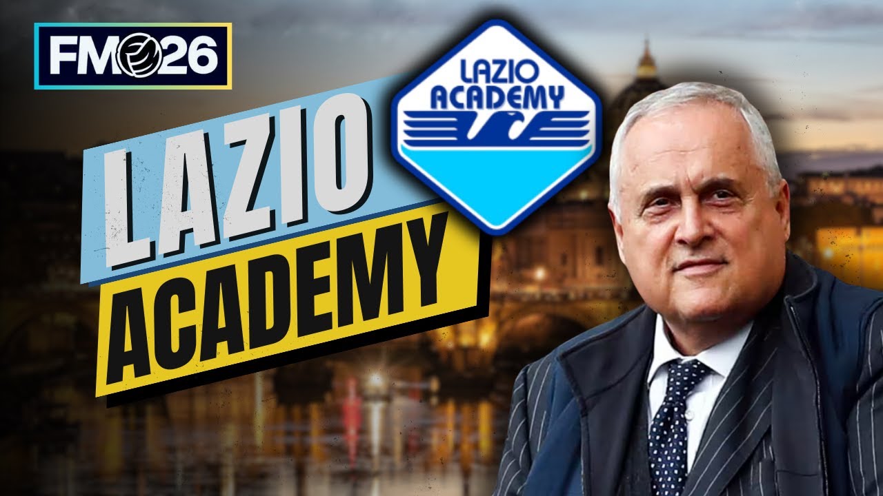 NASCE LA LAZIO ACADEMY, L'ULTIMA TROVATA DI CLAUDIO LOTITO PER SALVARE IL CLUB | FOOTBALL MANAGER 26