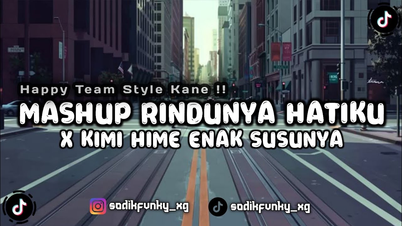 DJ MASHUP RINDUNYA HATIKU X KIMI HIME ENAK SUSUNYA SLOW KANE VIRAL TIKTOK 2025 !!