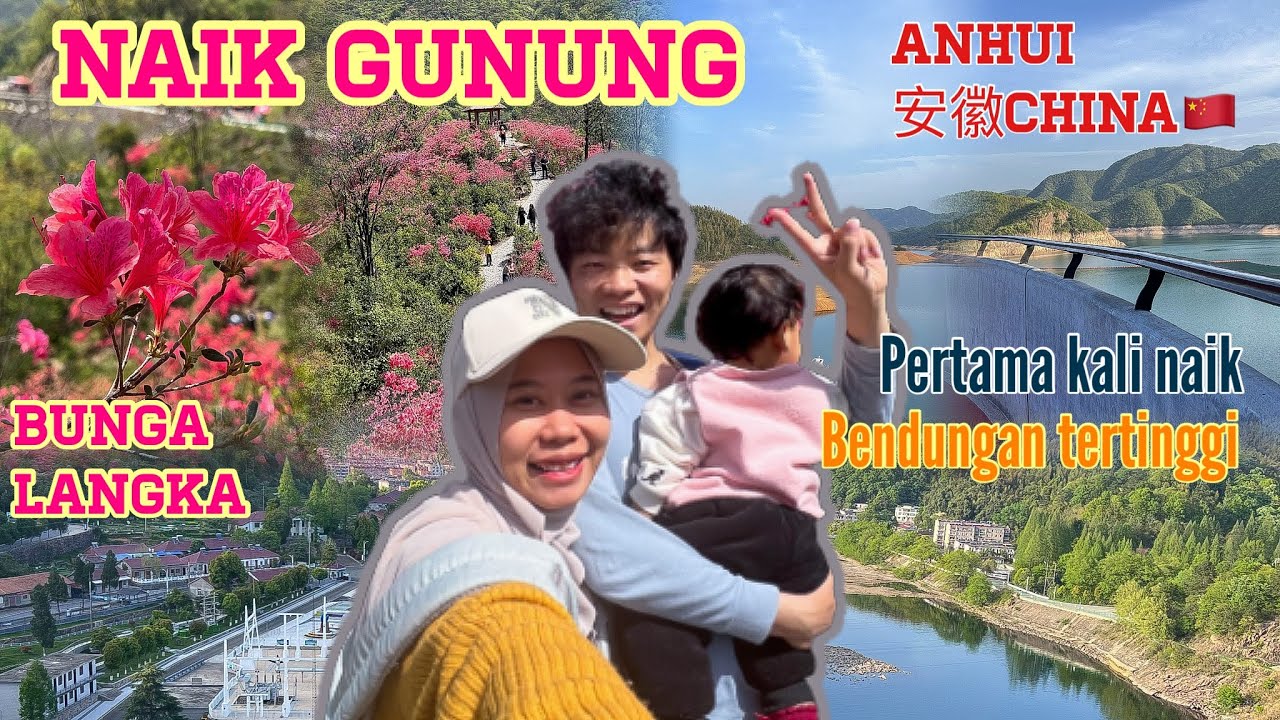 RELA NAIK GUNUNG DEMI LIHAT BUNGA LANGKA DAN BENDUNGAN BESAR DI ANHUI CHINA