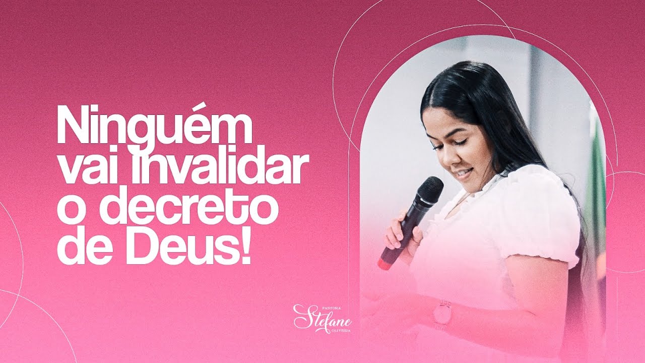 Ninguém vai invalidar o decreto de Deus! | Prª Stefane Oliveira | Ministração Completa