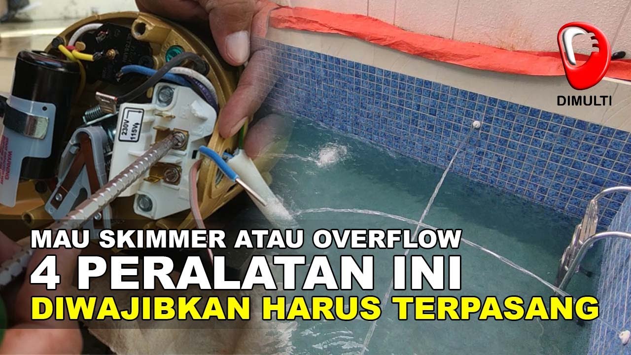 SIRKULASI SKIMMER ATAU OVERFLOW SEKALIPUN HARUS PASANG 4 ALAT INI DI KOLAM RENANG