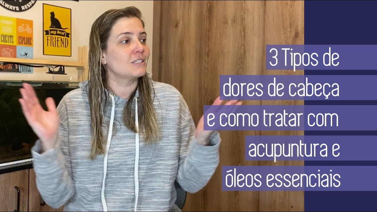 3 tipos de dor de cabeça e como tratar com acupuntura e óleos essenciais