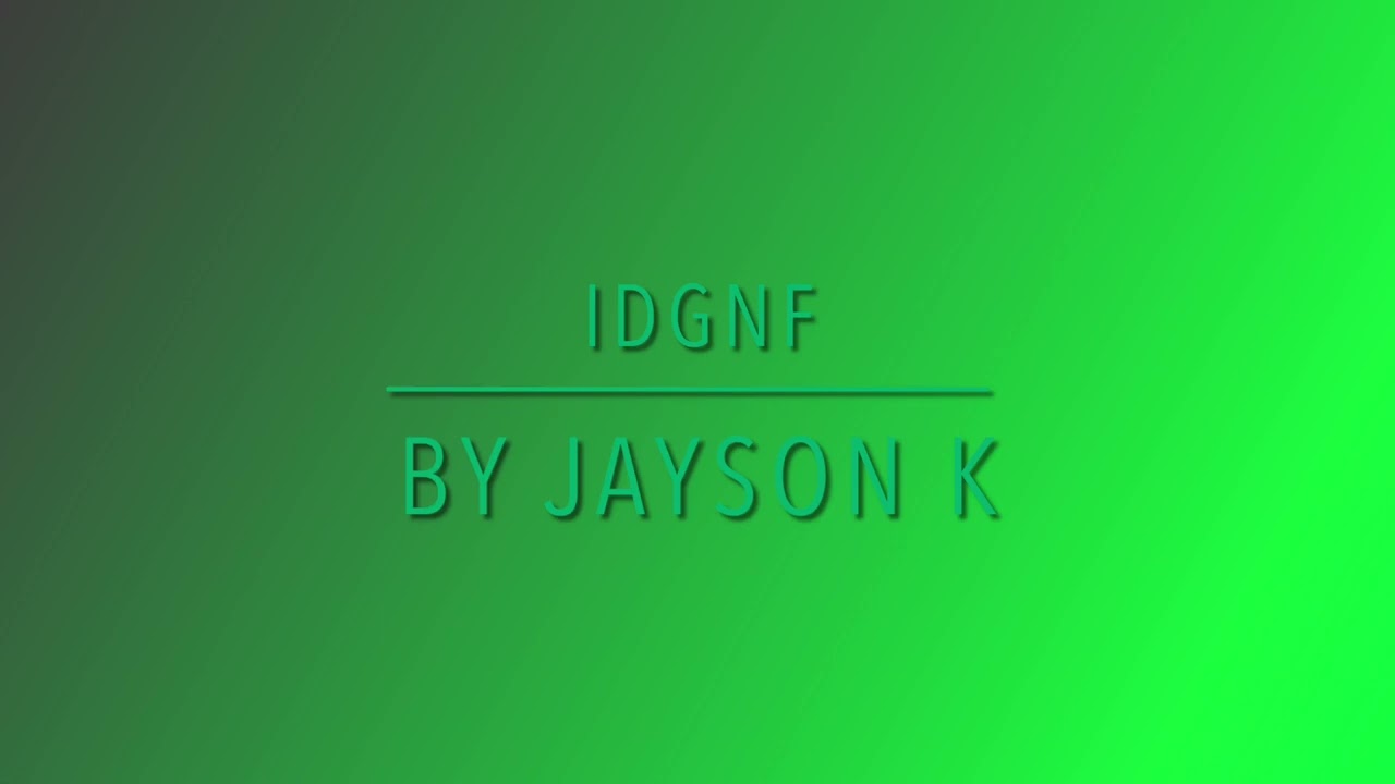 Jayson K - IDGNF (Love u like that Cover)