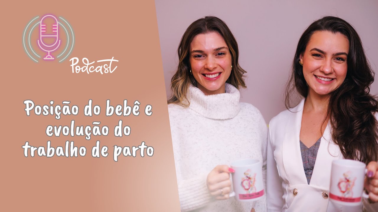 Posicionamento do bebê e evolução do trabalho de parto