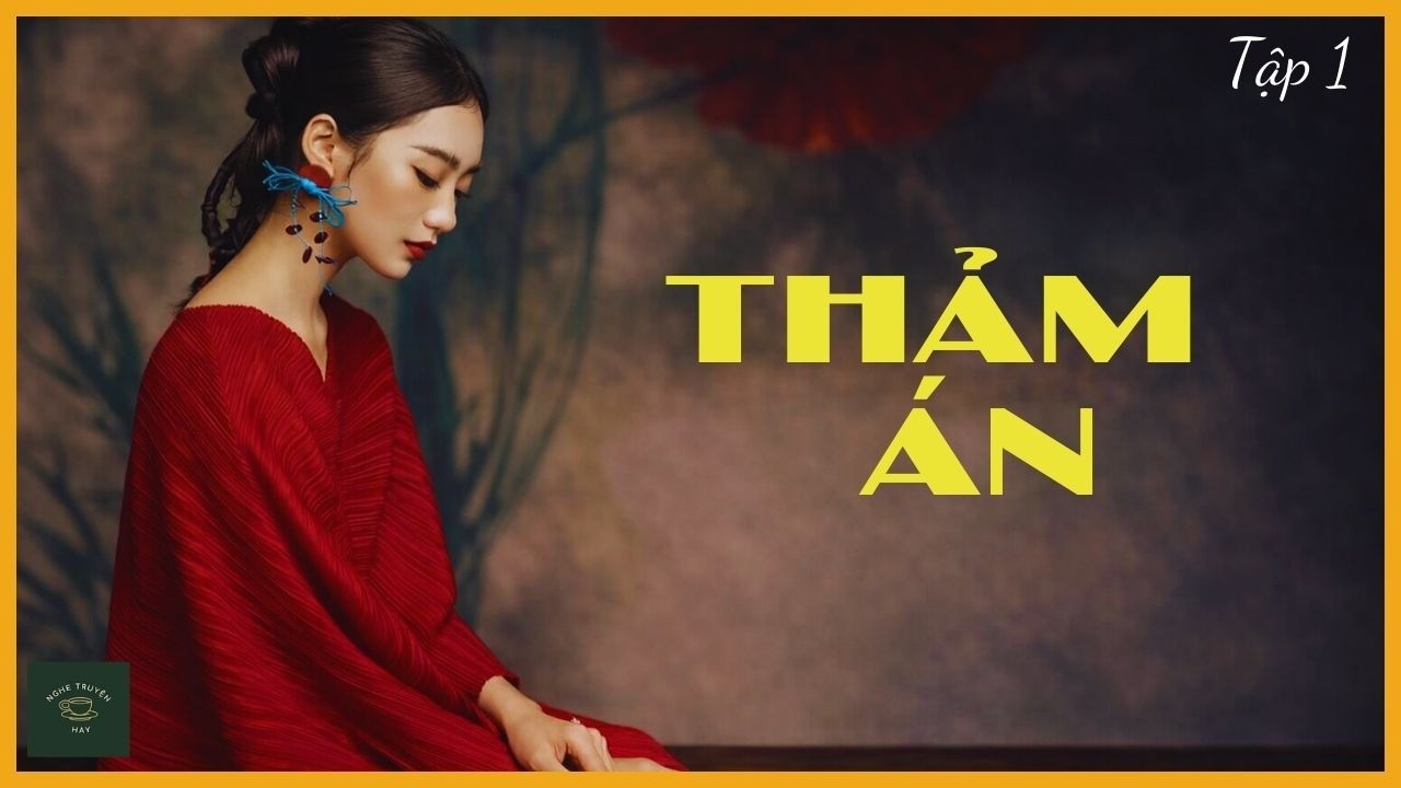 THẢM ÁN [TẬP 1/2] | Truyện Về Vụ Án Bí Ẩn | Nghe Truyện Hay