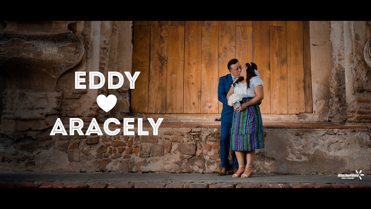 Boda Eddy & Aracely - Antigua Guatemala - Kincho Films