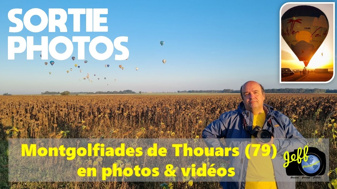 PHOTOGRAPHE A LA MONTGOLFIADE DE THOUARS (79) - Retour d'exp&eacute;rience - Episode n&deg;626