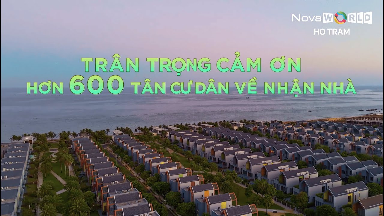 NOVAWORLD HO TRAM HÂN HOAN ĐÓN CHÀO HƠN 600 TÂN CƯ DÂN