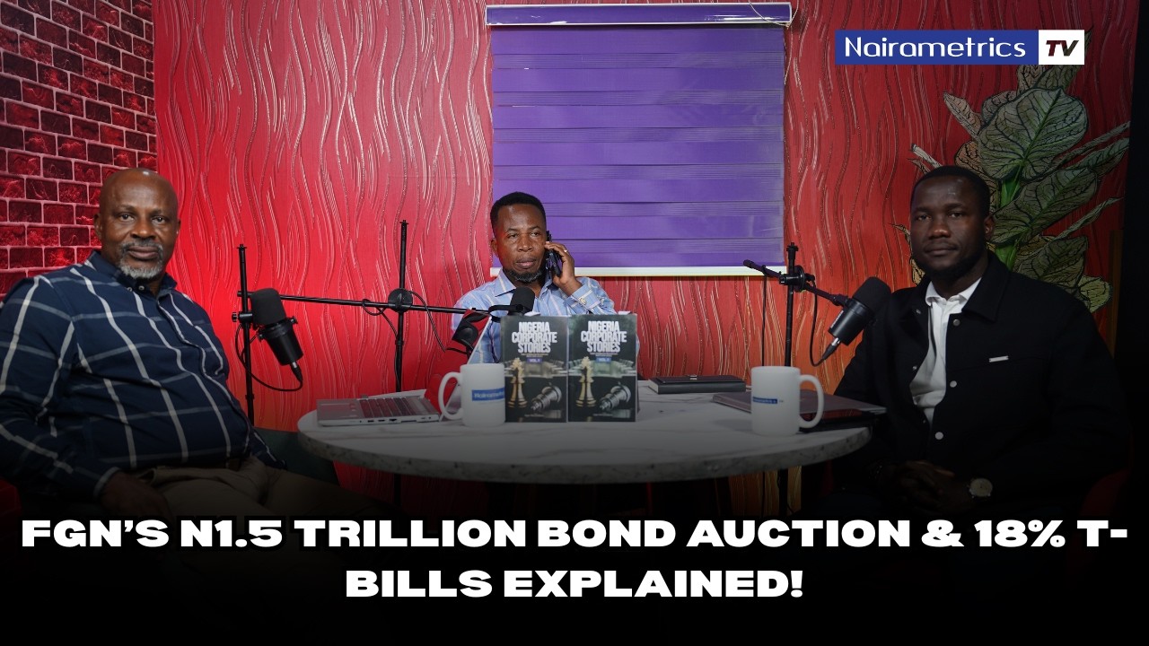 FGN’s N1.5 Trillion Bond Auction & 18% T-Bills Explained!