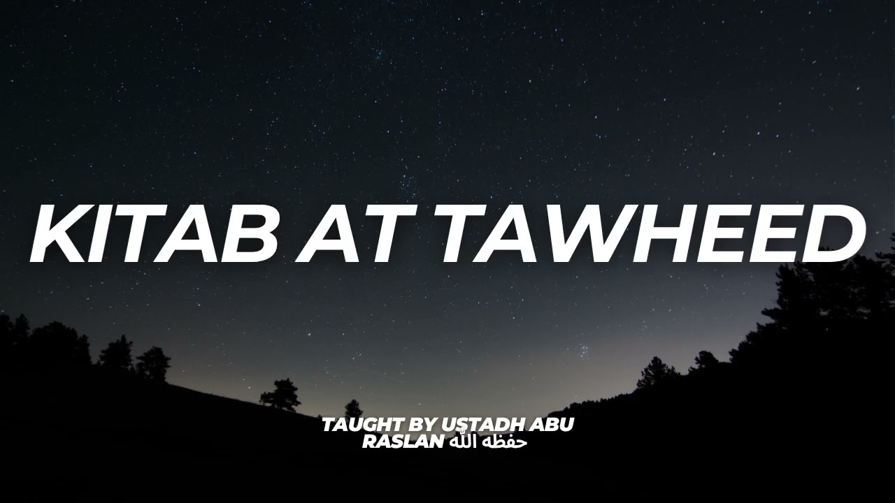 L28 | Kitab At Tawheed | Ustadh Abu Raslan 