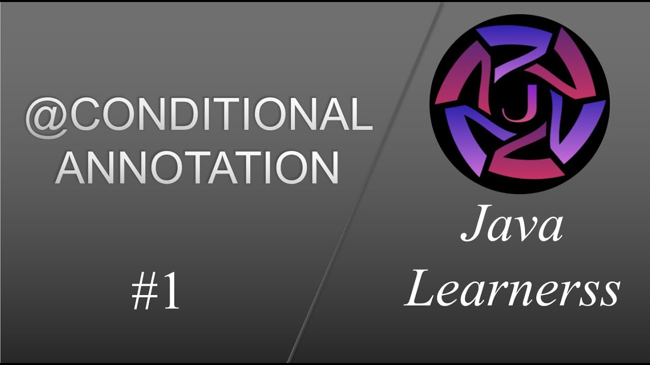 @Conditional annotation - Part 1 | Introduction |Spring Boot | @JavaLearnerss