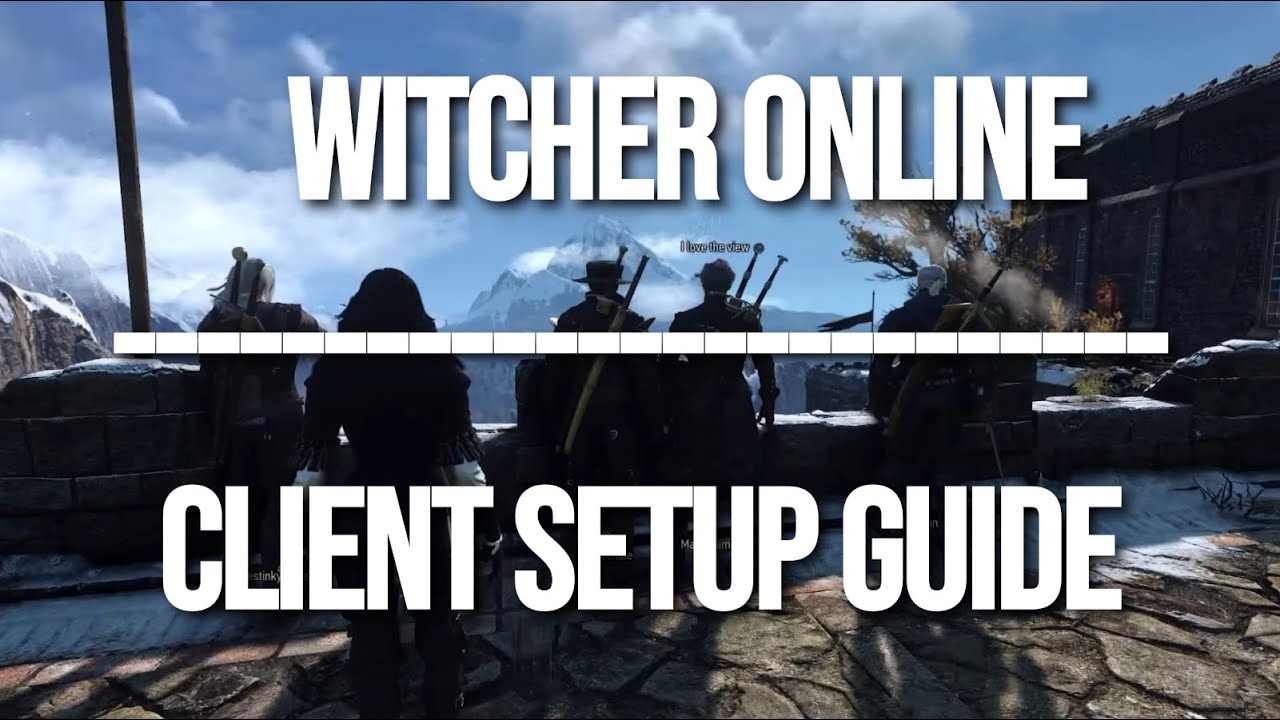 The Witcher 3 Online - Client Setup guide