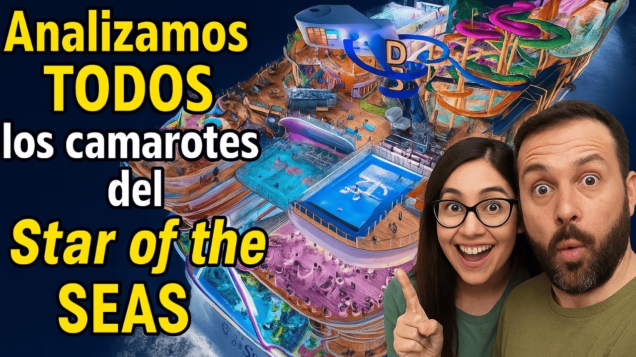 Analizamos todos los Camarotes del Star of the Seas: el Crucero m&aacute;s GRANDE del Mundo